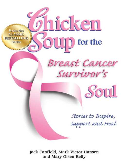 Title details for Chicken Soup for the Breast Cancer Survivor's Soul by Jack Canfield - Wait list